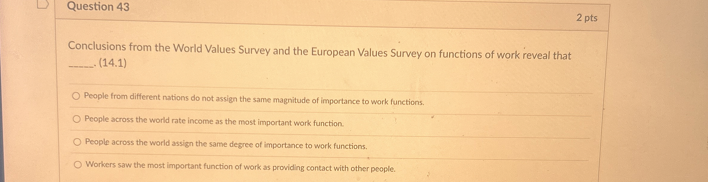  Question 43 2 pts Conclusions from the World Values Survey and