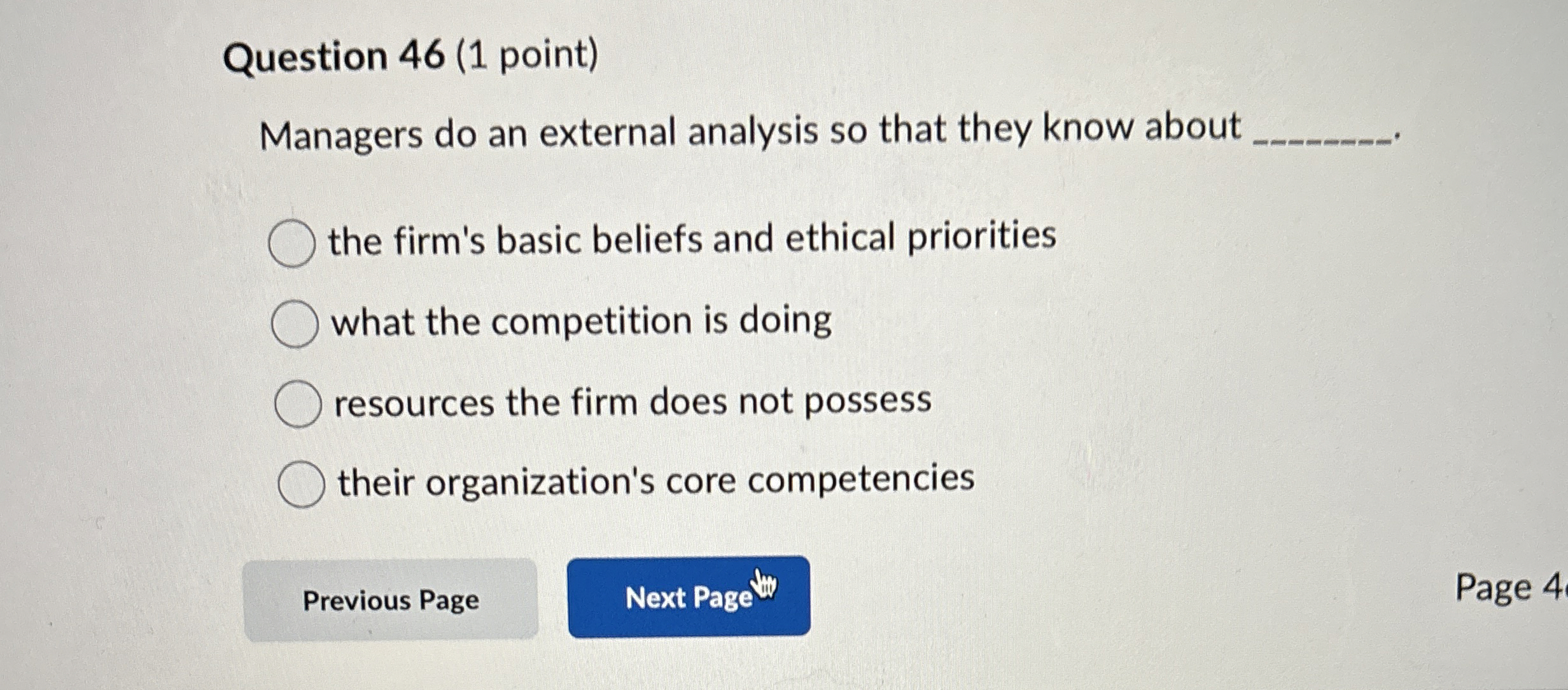  Question 46(1 point) Managers do an external analysis so that they