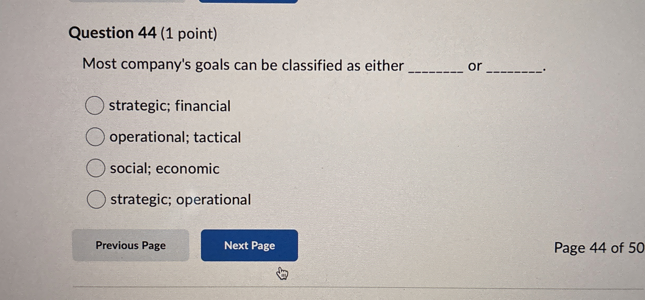  Question 44(1 point) Most company's goals can be classified as either