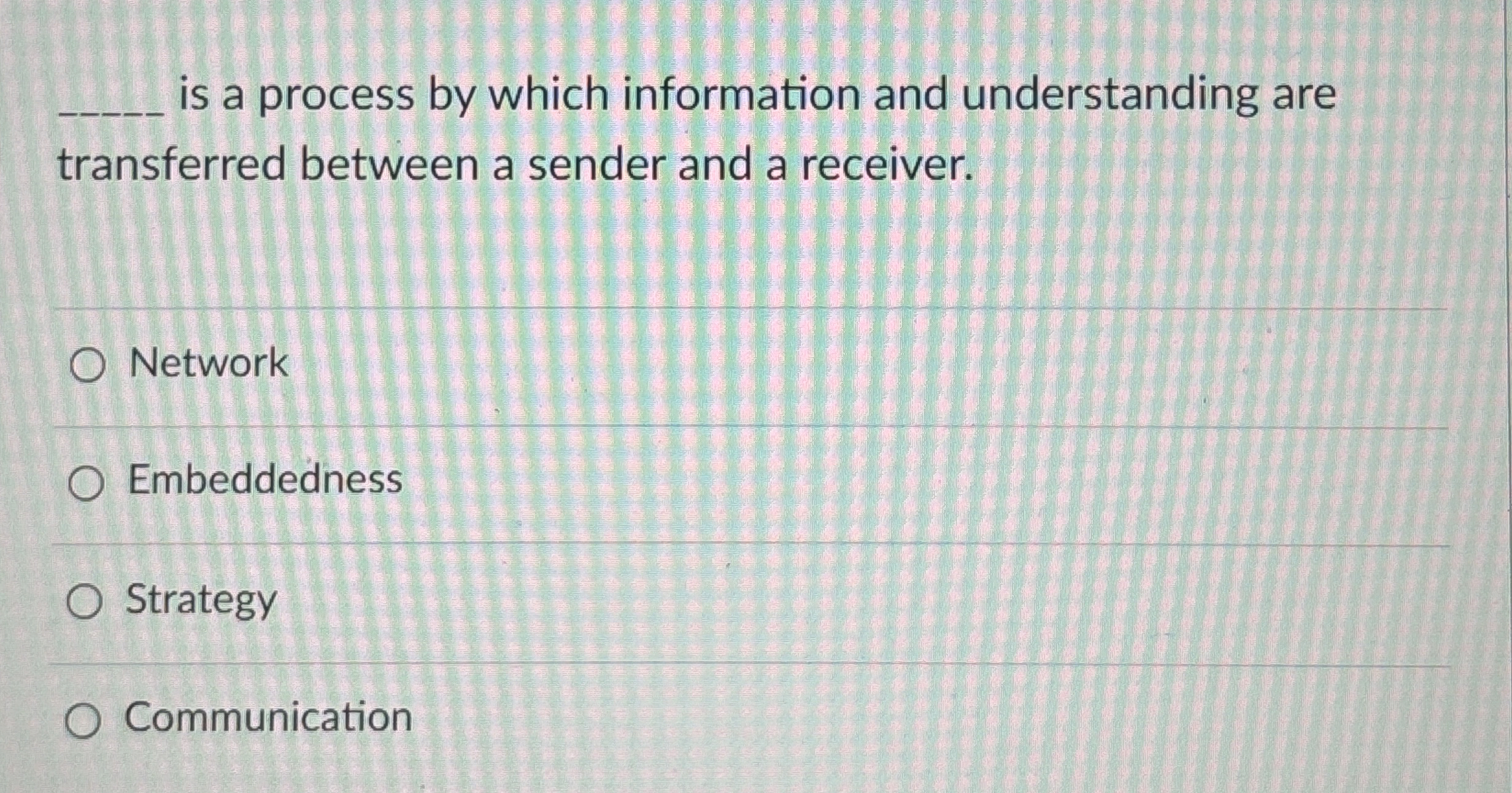  q, is a process by which information and understanding are transferred