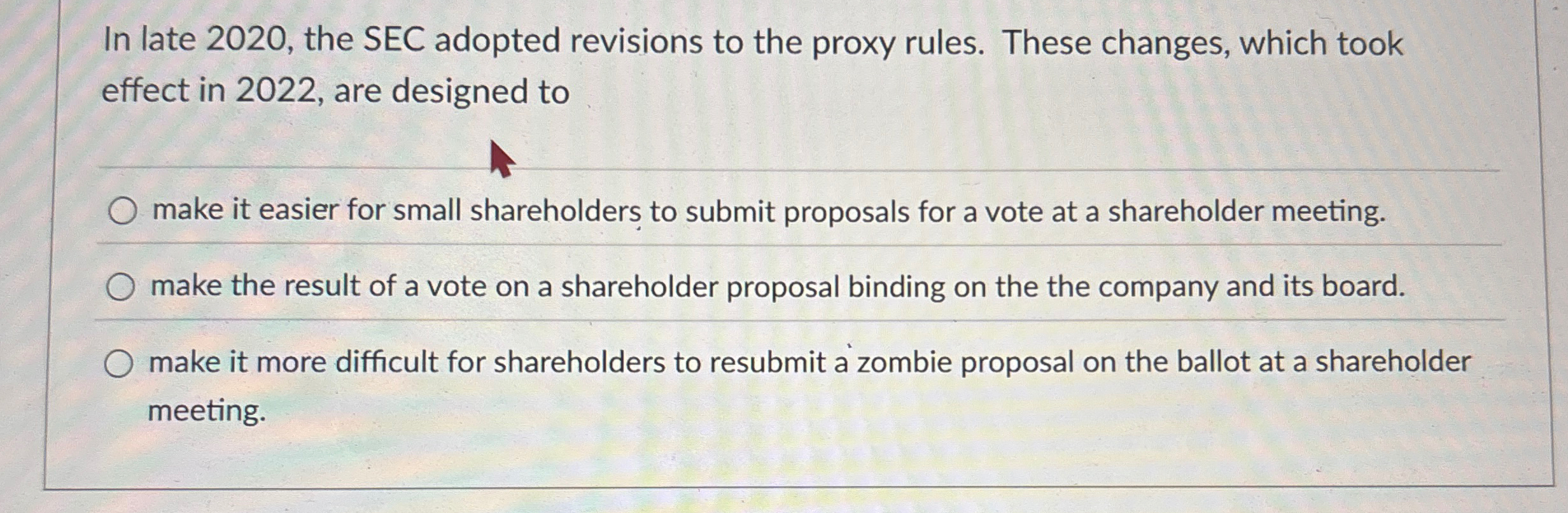  In late 2020, the SEC adopted revisions to the proxy rules.