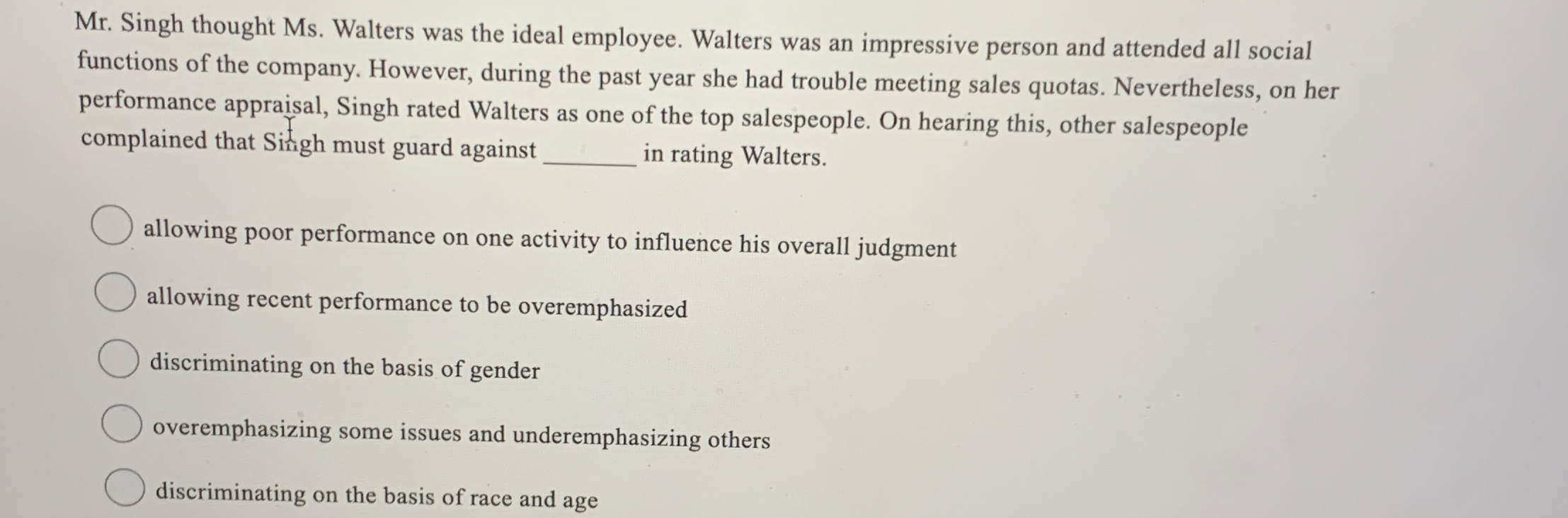  Mr. Singh thought Ms. Walters was the ideal employee. Walters was