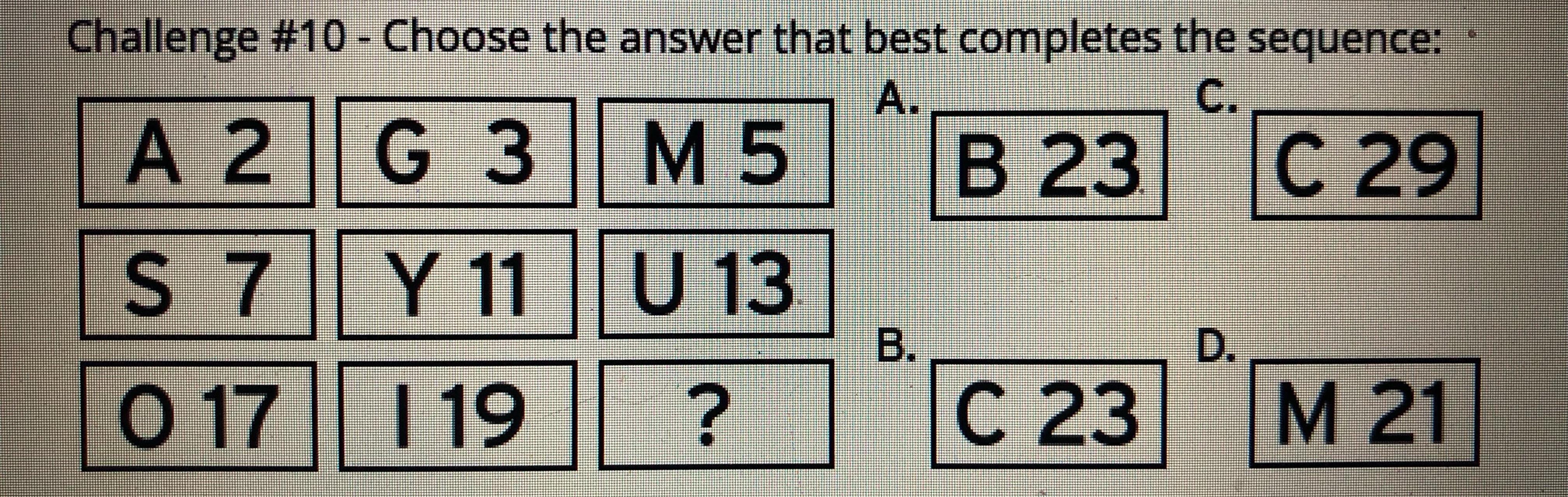  Challenge #10- Choose the answer that best completes the sequence: \table[[A