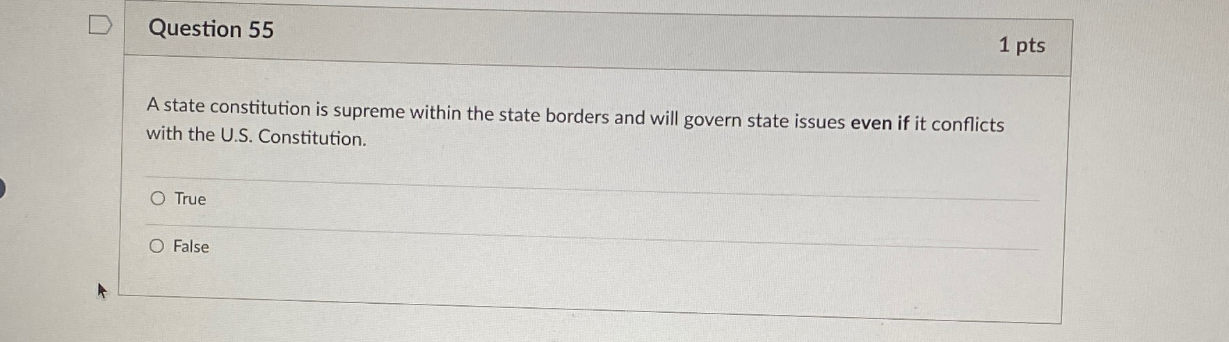  Question 55 1pts A state constitution is supreme within the state