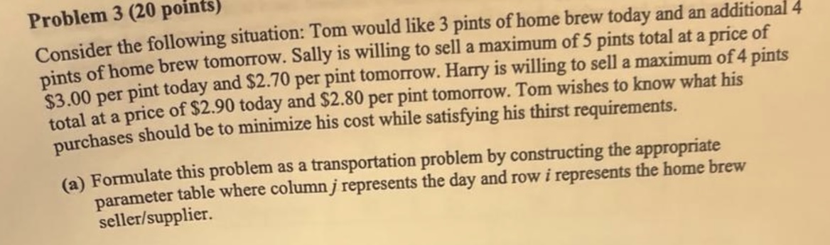  Problem 3(20 points) Consider the following situation: Tom would like 3