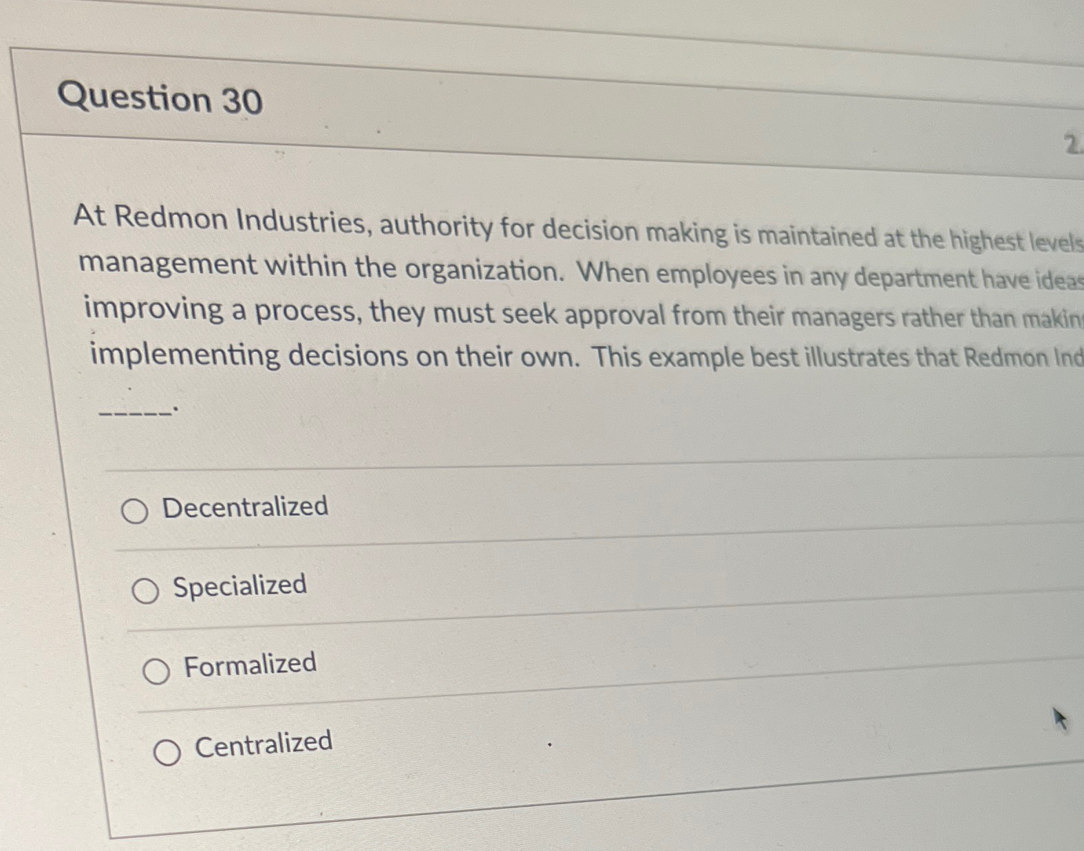  Question 30 At Redmon Industries, authority for decision making is maintained