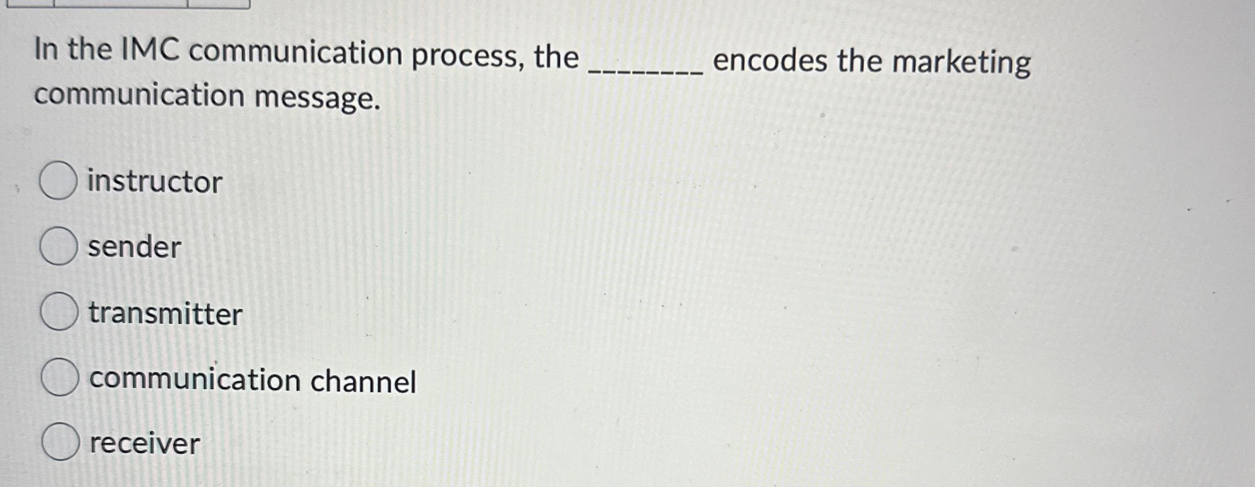 In the IMC communication process, the q, encodes the marketing communication