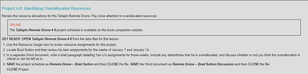  Project 4-6: Identifying Overallocated Resources Review the resource allocations for the