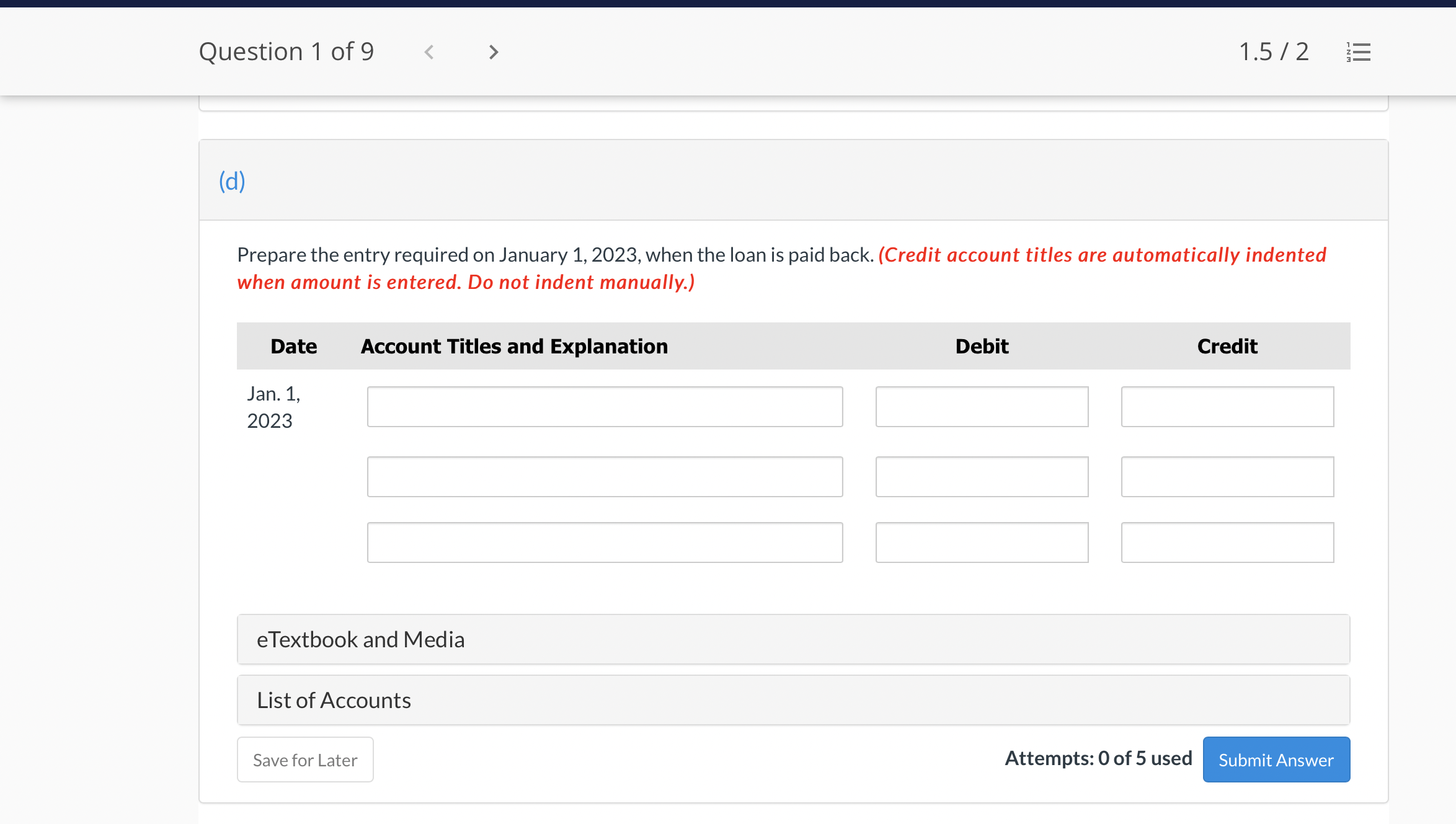 January 1, 2023, when the loan is paid back. (Credit account titles
