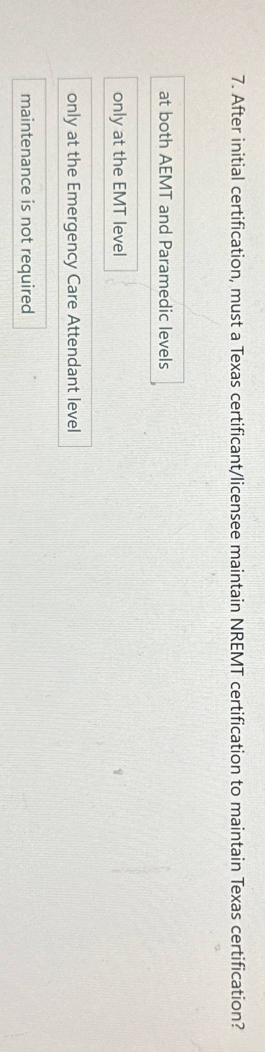 After initial certification, must a Texas certificant/licensee maintain NREMT certification to