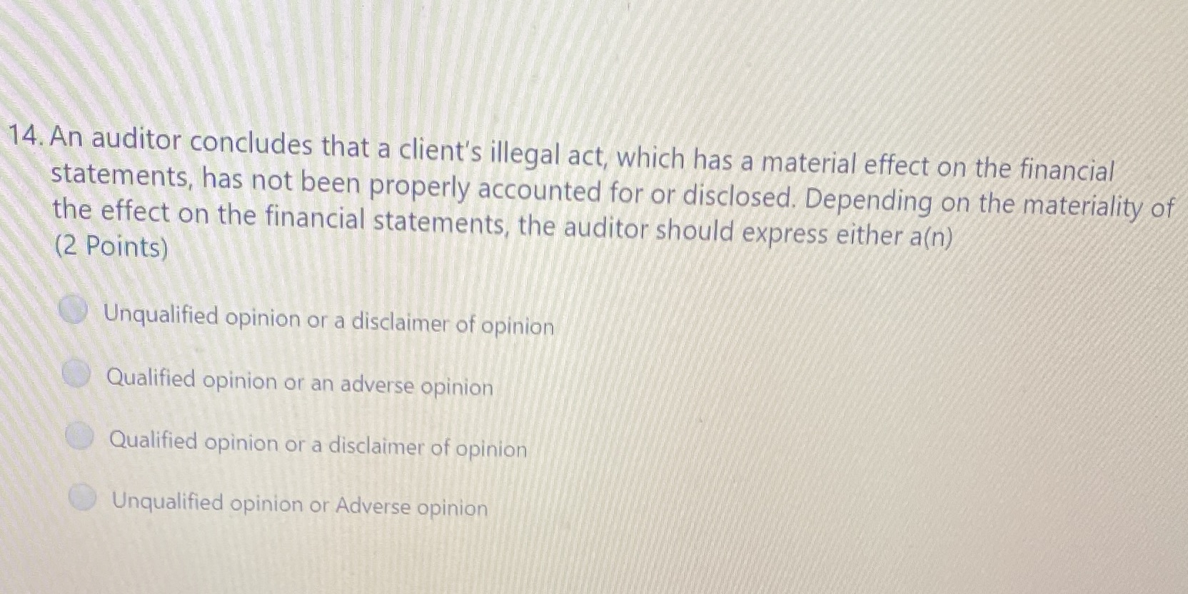 14. An auditor concludes that a client's illegal act, which has