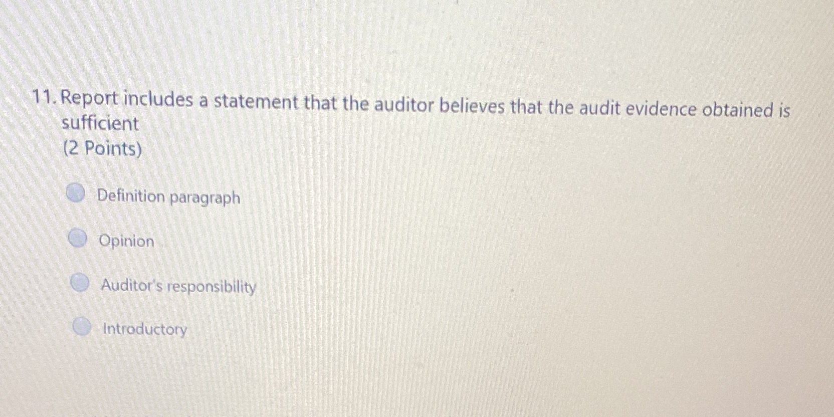  11. Report includes a statement that the auditor believes that the