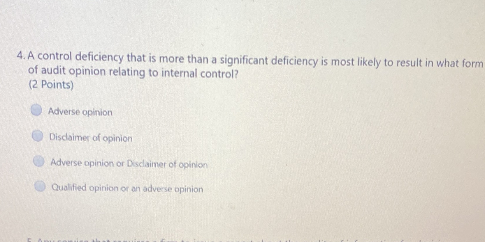 4. A control deficiency that is more than a significant deficiency
