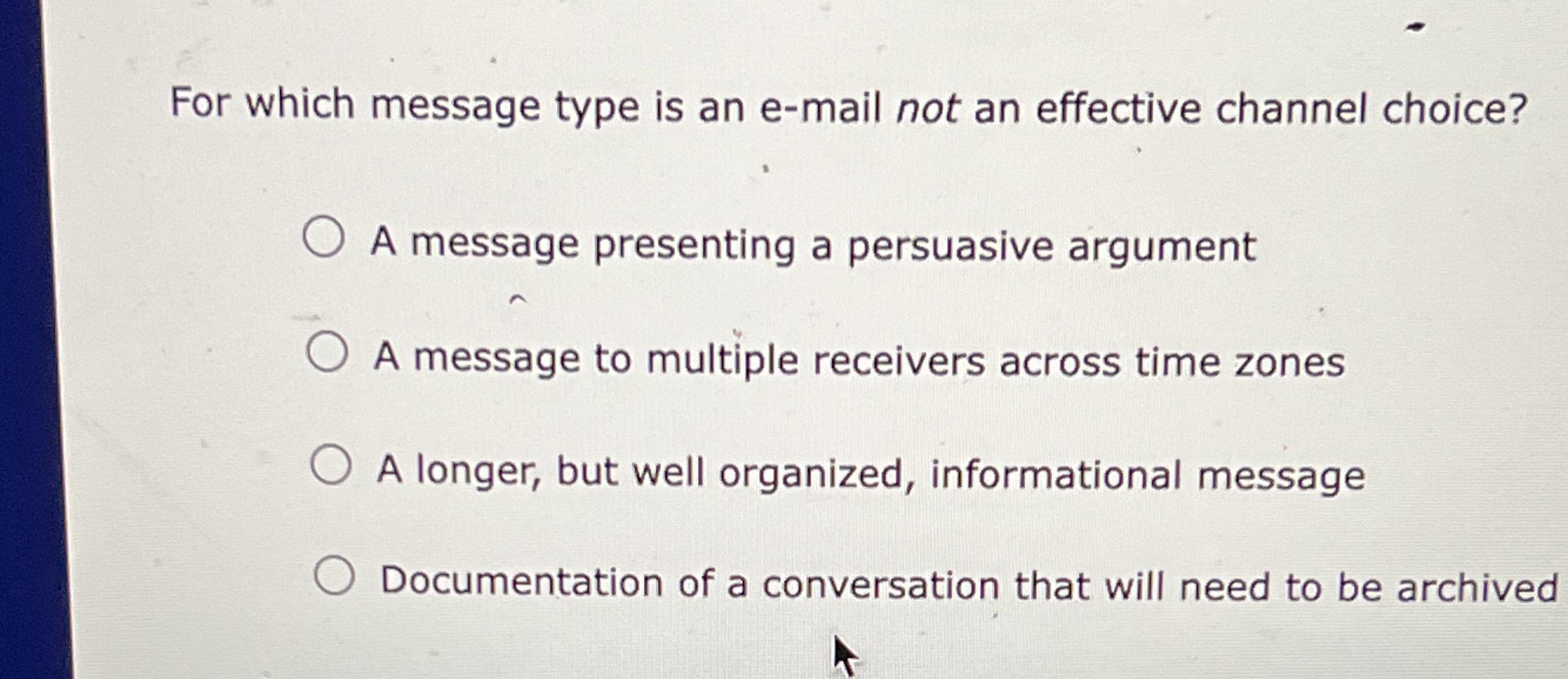  For which message type is an e-mail not an effective channel