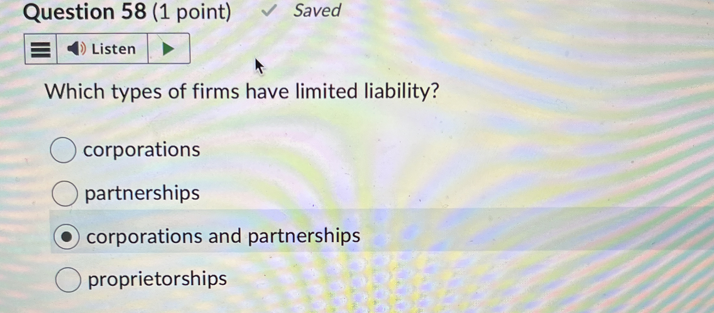  Question 58(1 point) Saved Listen Which types of firms have limited