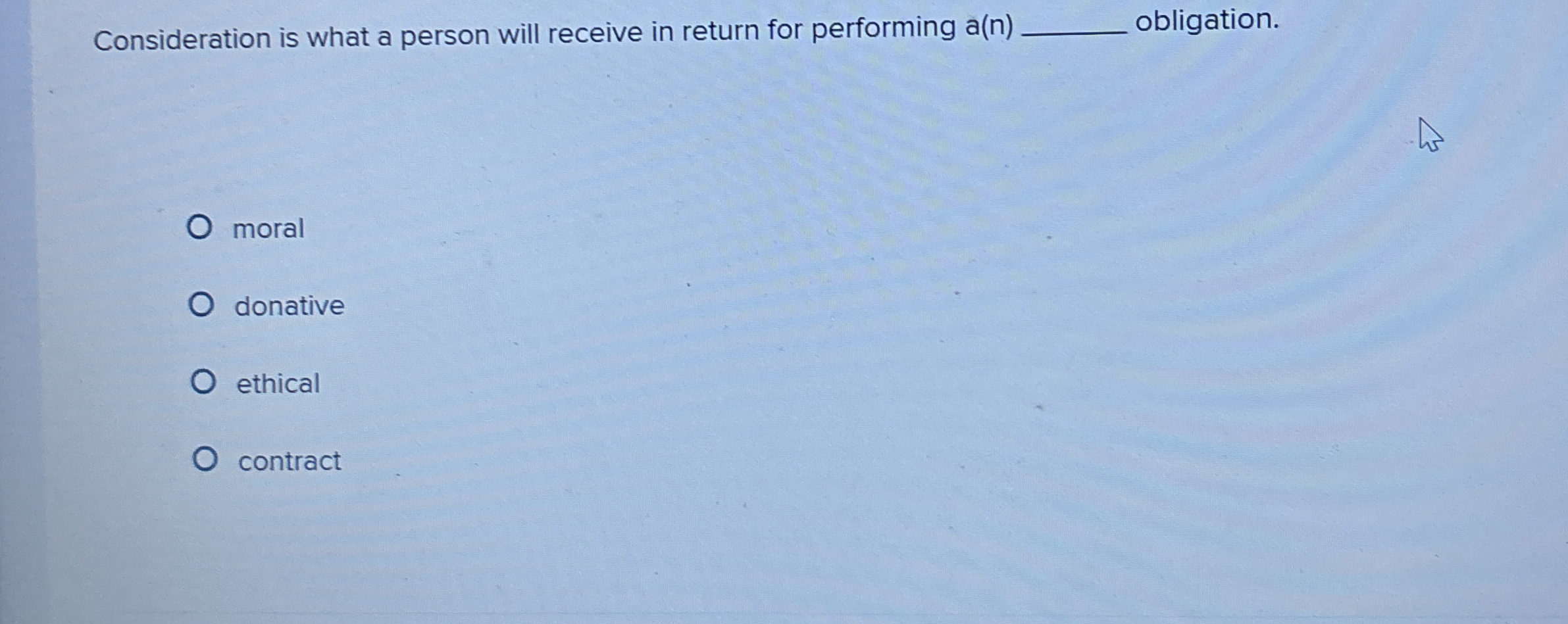  Consideration is what a person will receive in return for performing