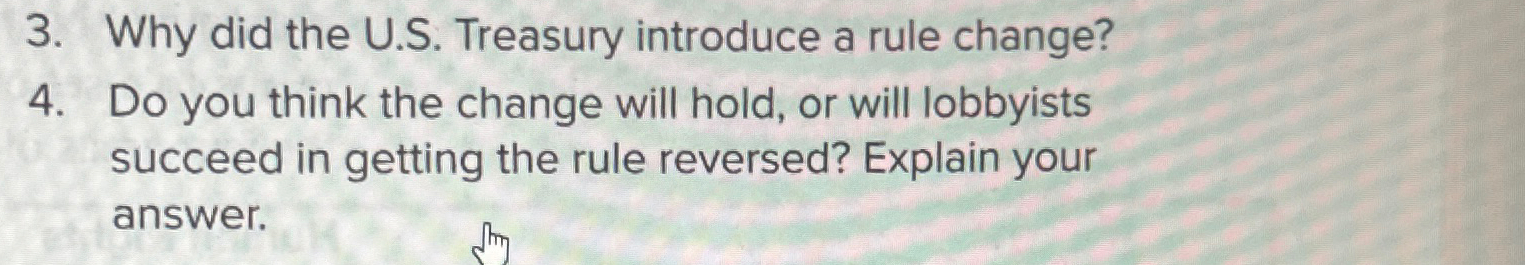  Why did the U.S. Treasury introduce a rule change? Do you