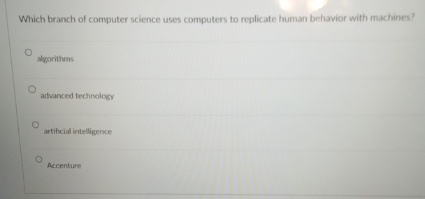  Which branch of computer science uses computers to replicate human behavior