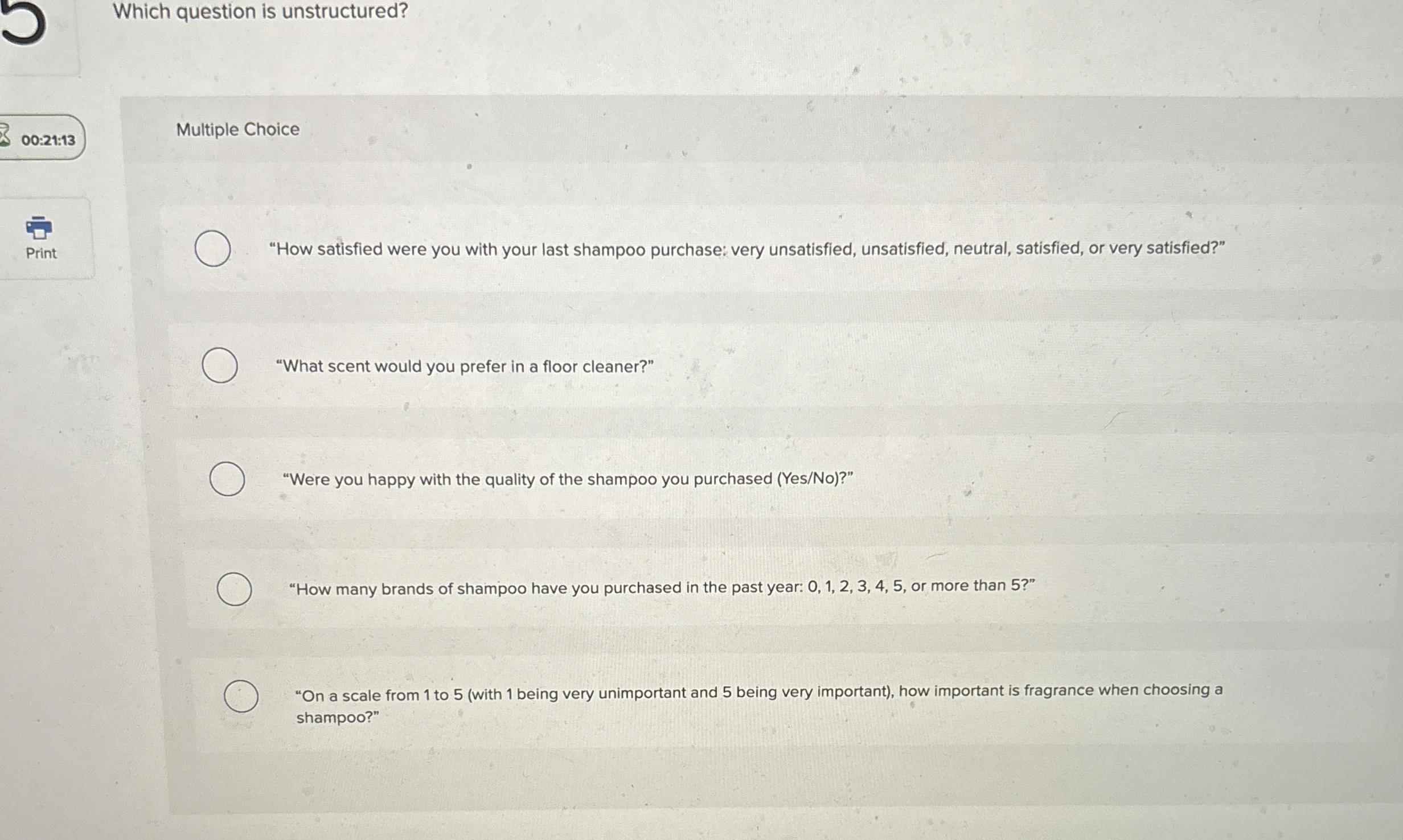  Which question is unstructured? 00:21:13 Multiple Choice "How satisfied were you