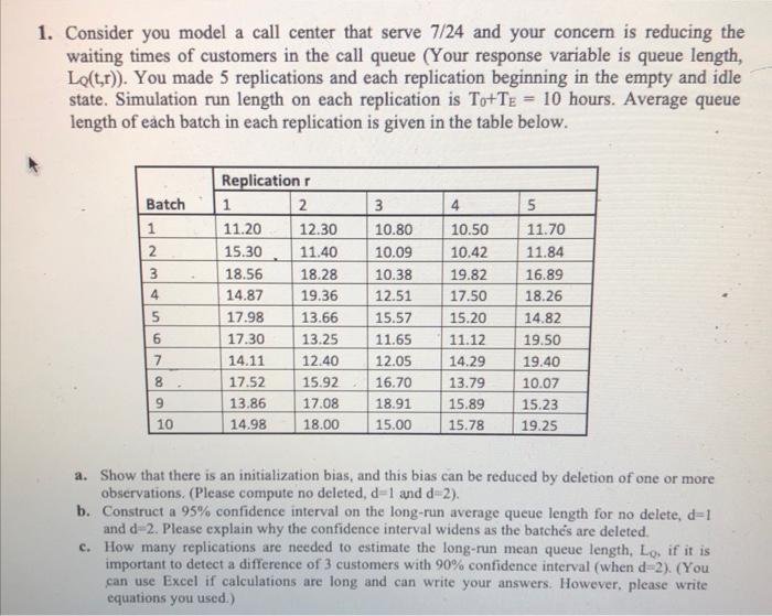  1. Consider you model a call center that serve 7/24 and