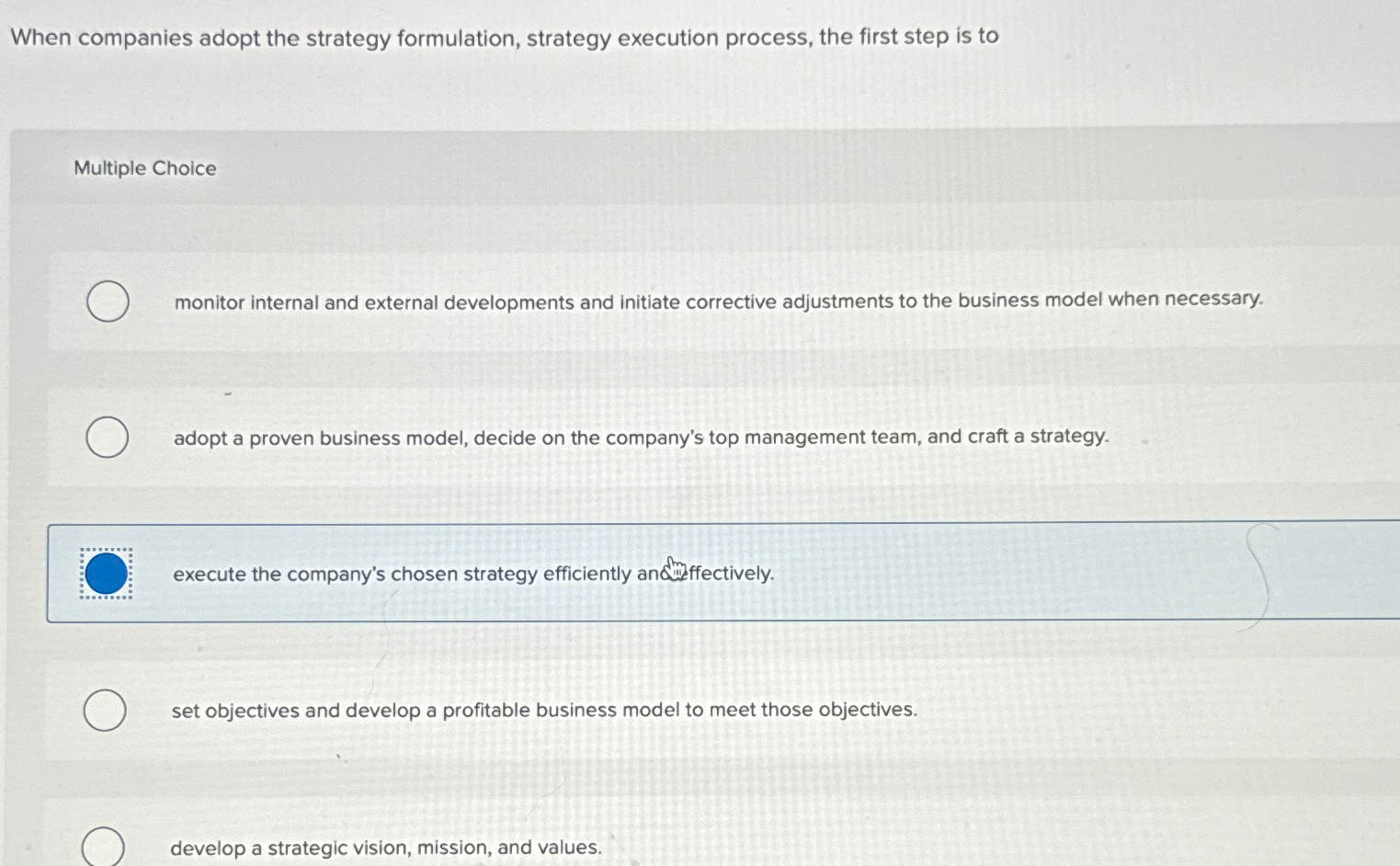  When companies adopt the strategy formulation, strategy execution process, the first