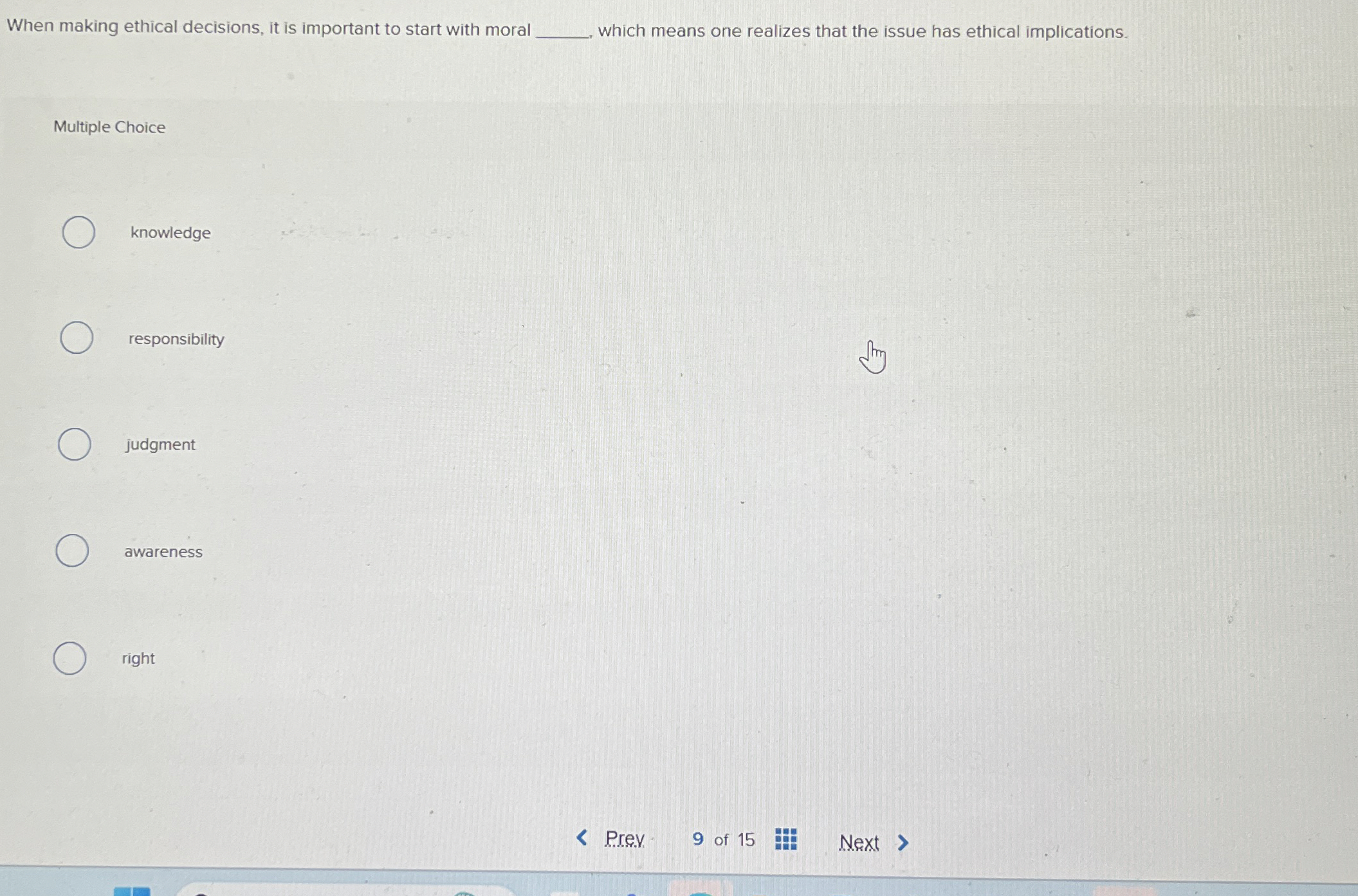  When making ethical decisions, it is important to start with moral
