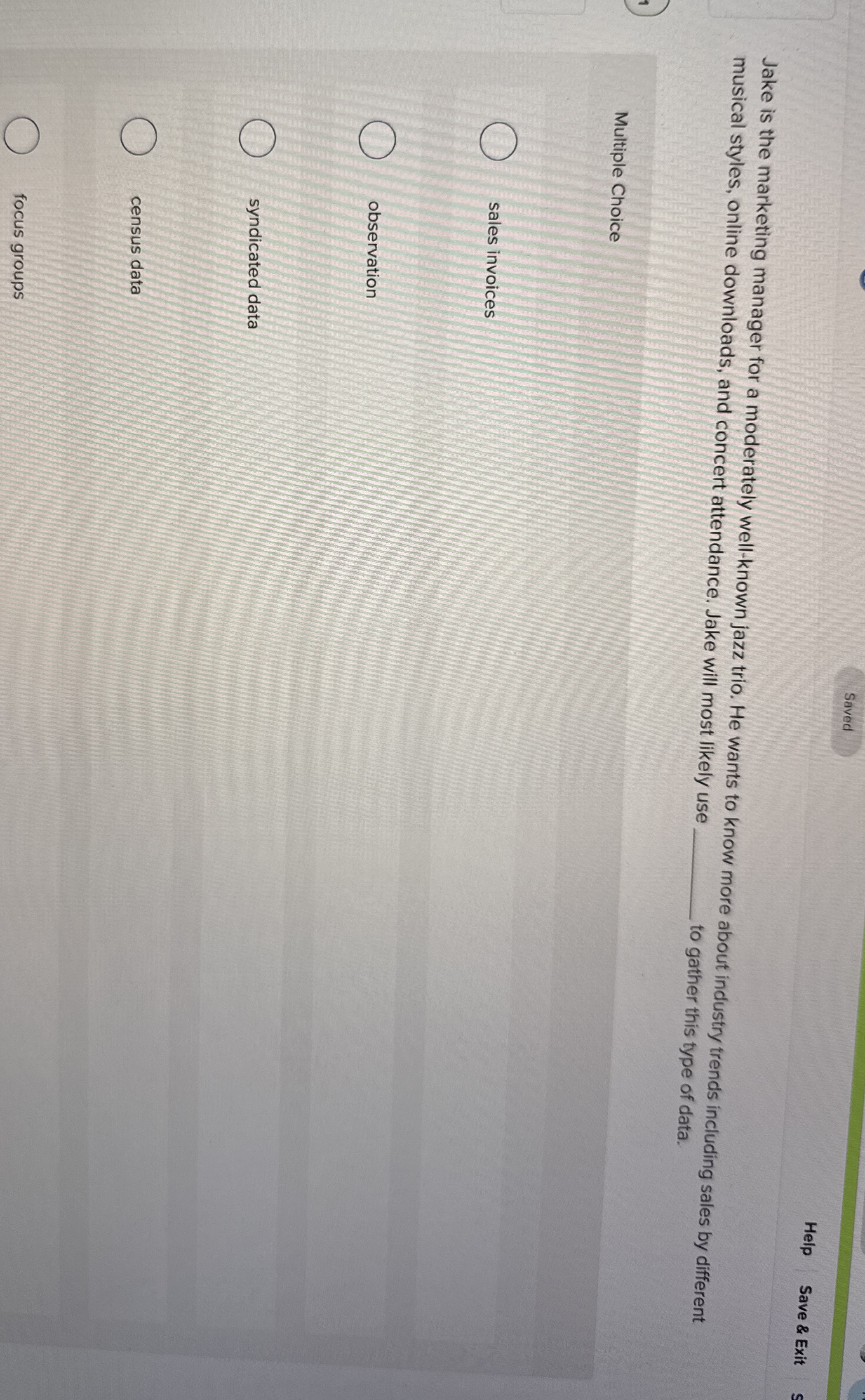  Saved Help Save & Exit Jake is the marketing manager for