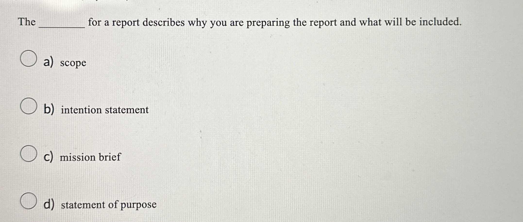  The for a report describes why you are preparing the report