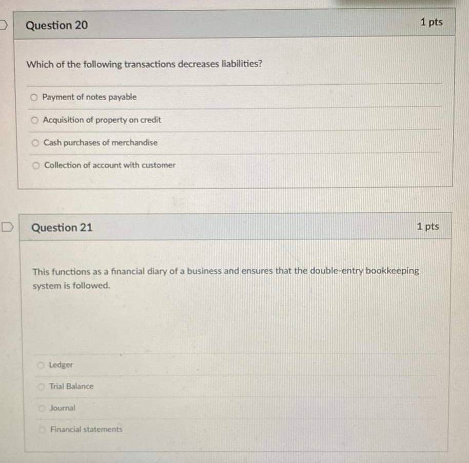 True False D Question 12 1 pts A company records its various