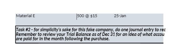  Material E 500 @ $15 25-Jan Task #2 - for simplicity's