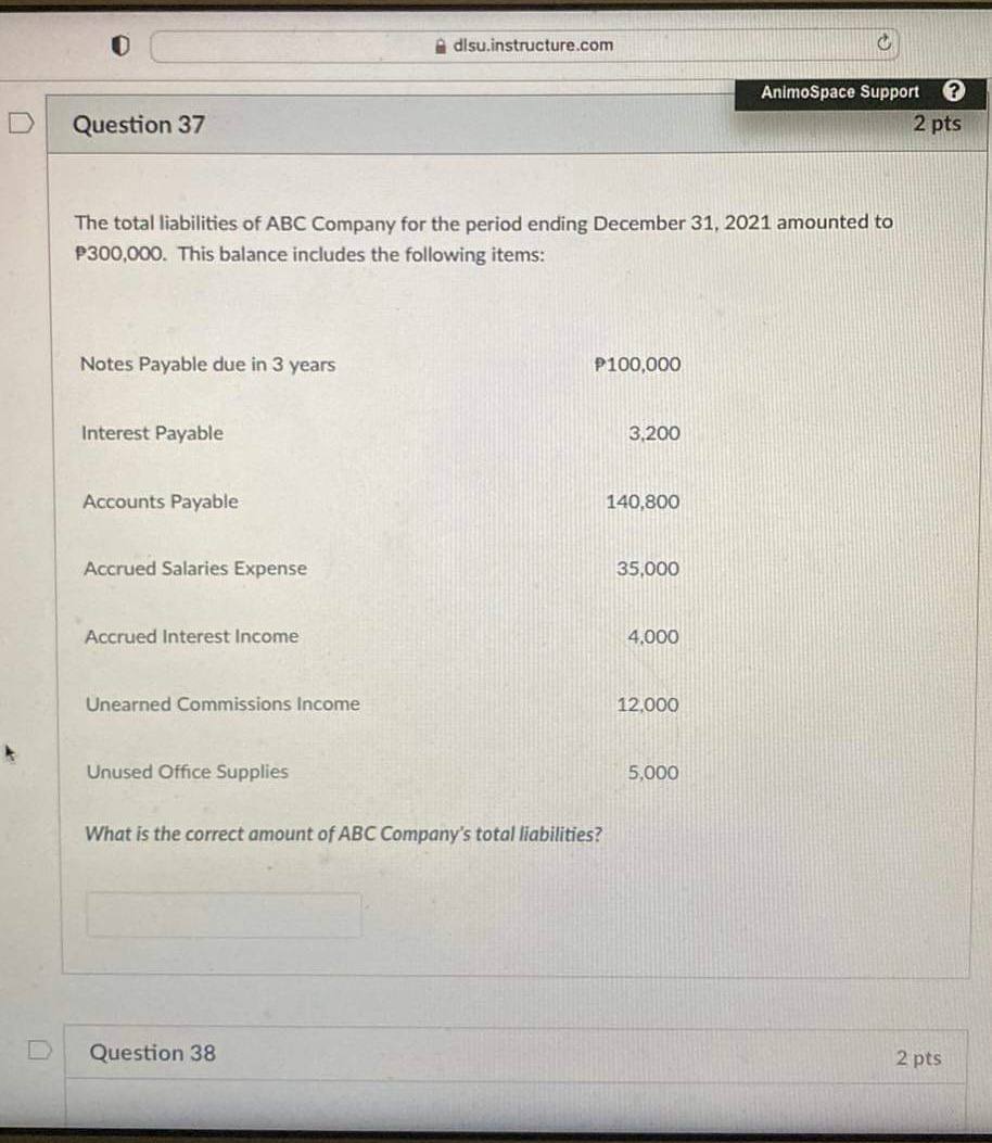  O disu.instructure.com AnimoSpace Support D Question 37 2 pts The total