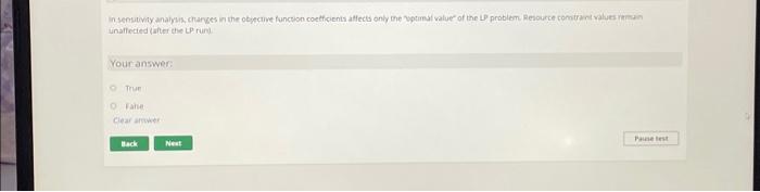  In sensitivity analysis, changes in the objective function coefficients affects only
