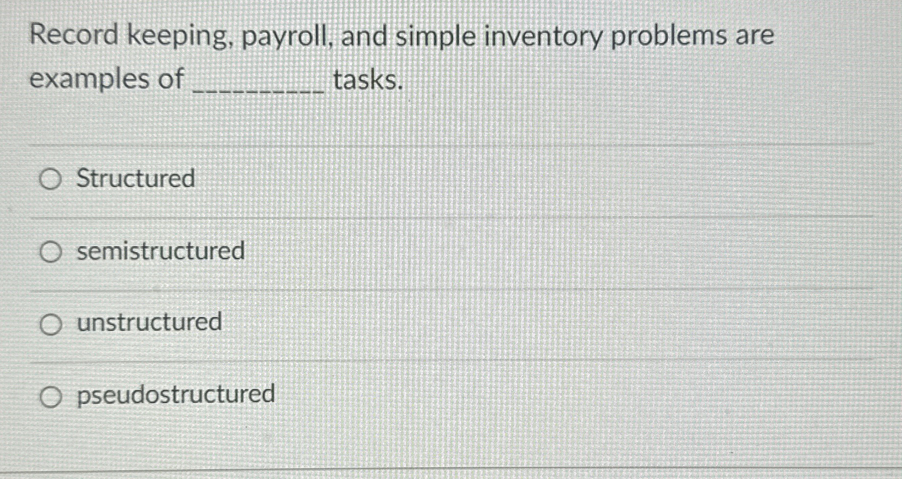  Record keeping, payroll, and simple inventory problems are examples of q,