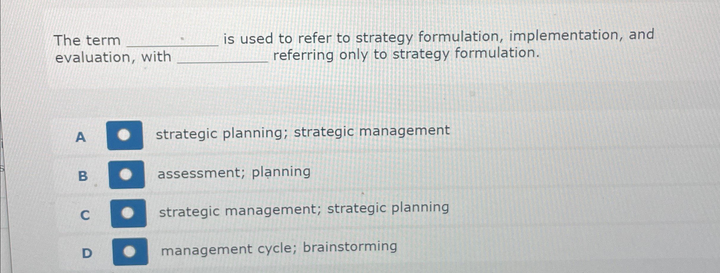  The term is used to refer to strategy formulation, implementation, and