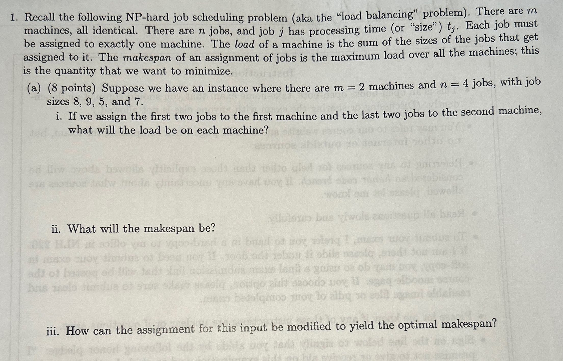  Recall the following NP-hard job scheduling problem (aka the "load balancing"