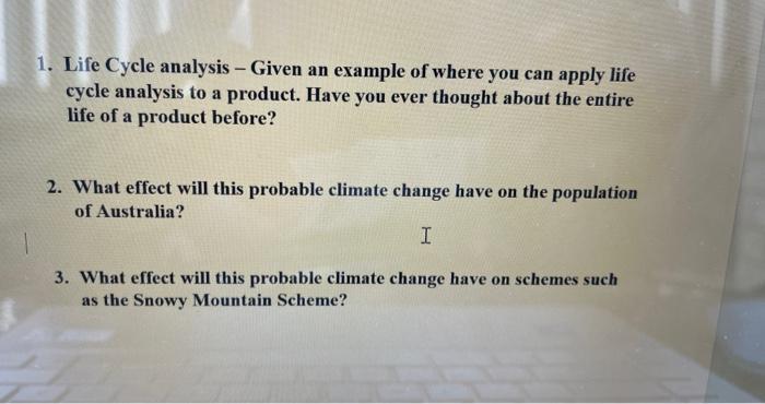 Help please 1. Life Cycle analysis - Given an example of where