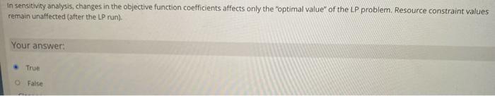  in sensitivity analysis, changes in the objective function coefficients affects only