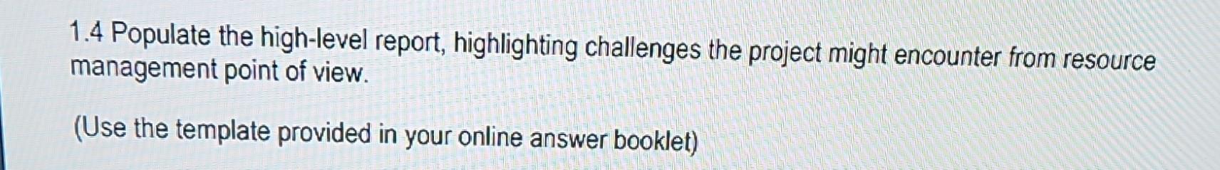  1.4 Populate the high-level report, highlighting challenges the project might encounter