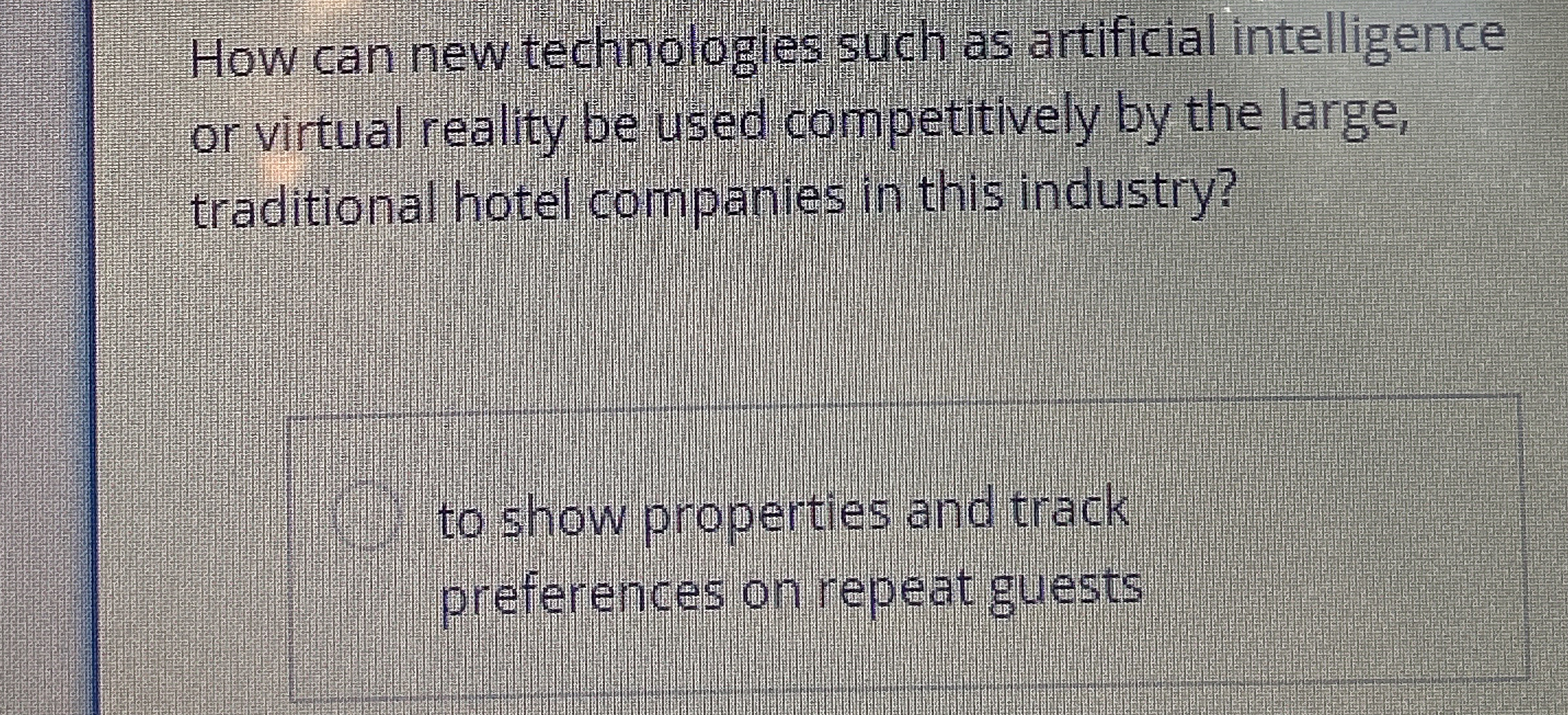  How can new technologles such as artificial intelligence or virtual reality