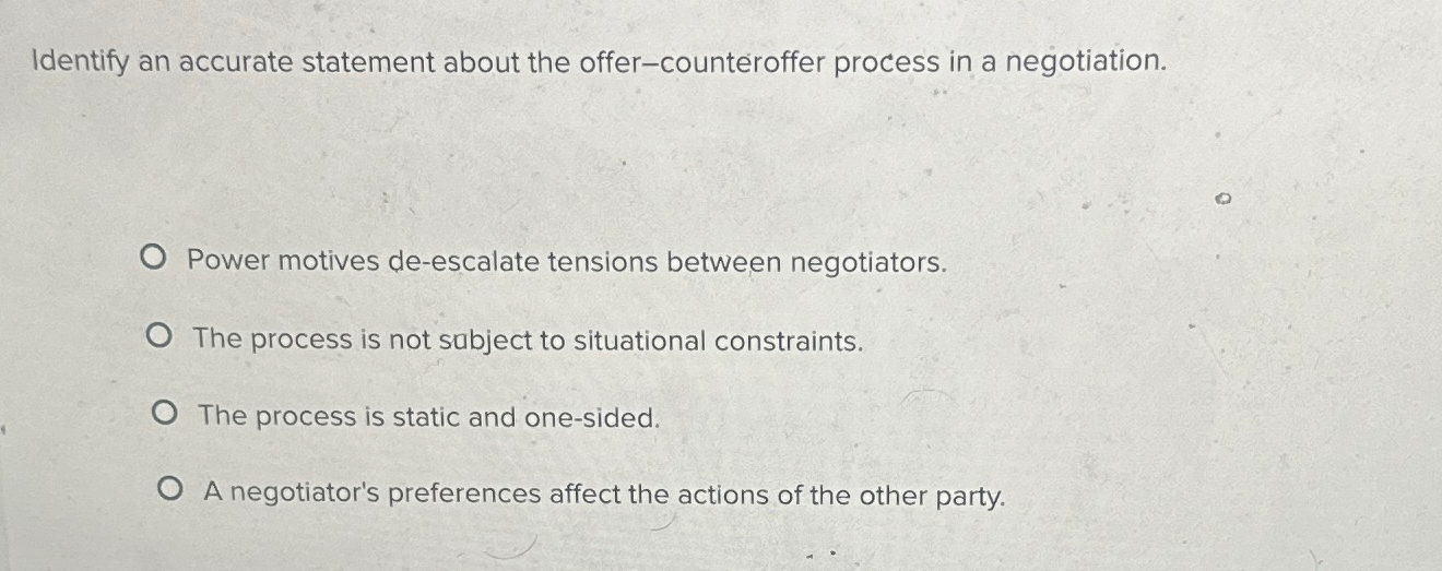  Identify an accurate statement about the offer-counteroffer process in a negotiation.