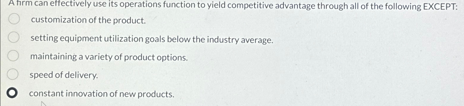  A firm can effectively use its operations function to yield competitive