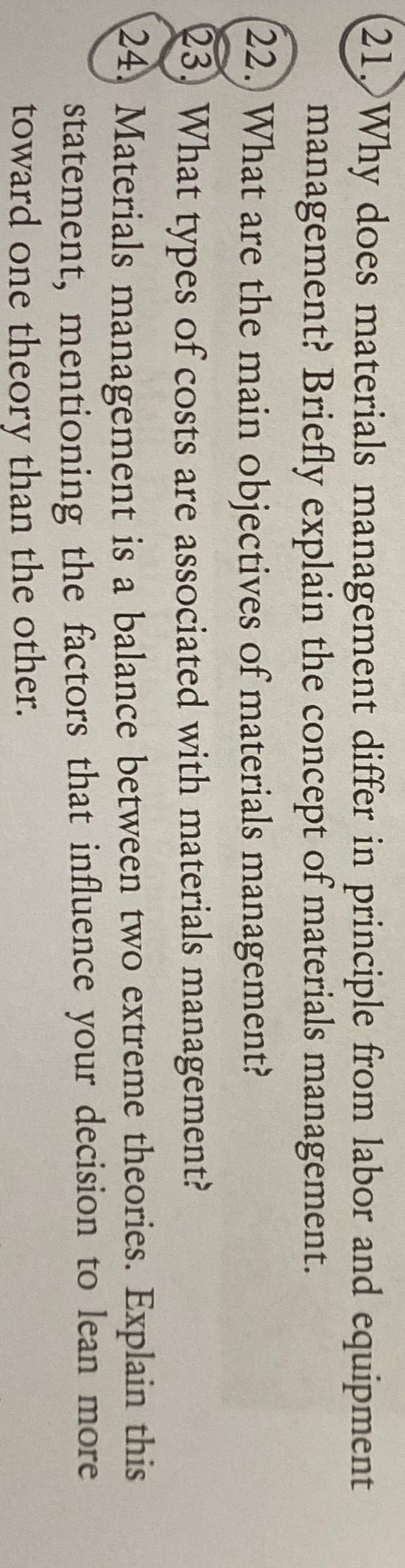  (21.) Why does materials management differ in principle from labor and