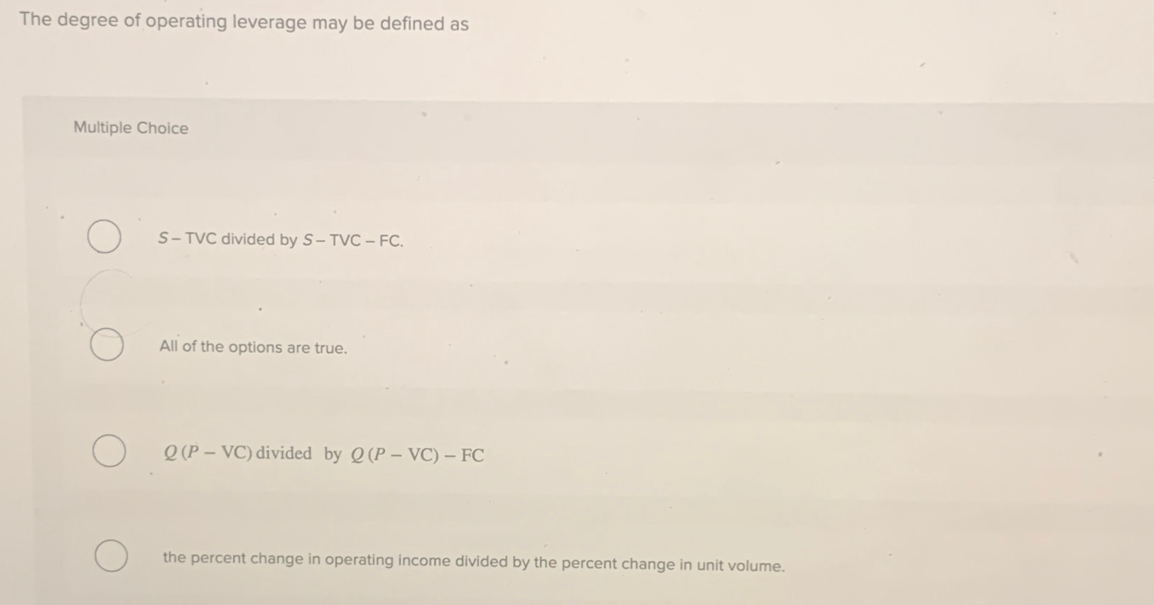  The degree of operating leverage may be defined as Multiple Choice