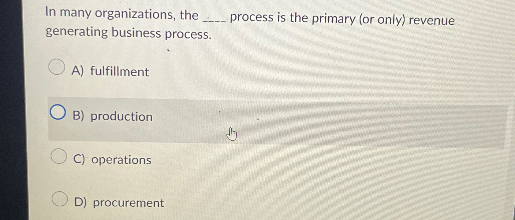  In many organizations, the process is the primary (or only) revenue