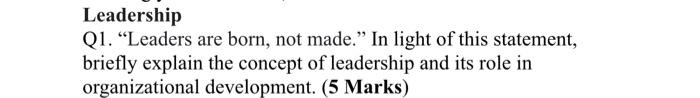 please correct answer and no copy paste from another solution. Leadership Q1.