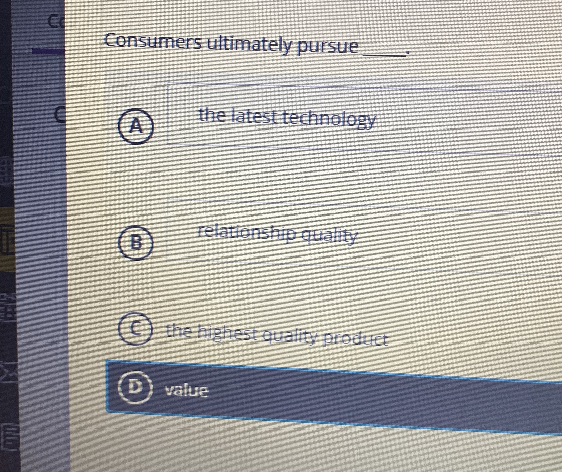  Consumers ultimately pursue q,. (A) the latest technology (B) relationship quality