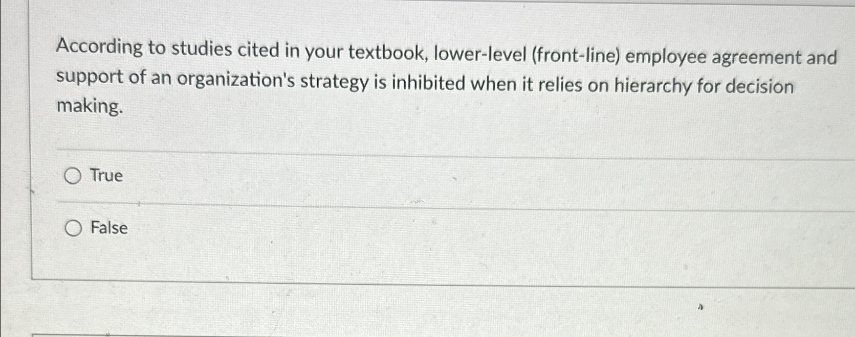  According to studies cited in your textbook, lower-level (front-line) employee agreement