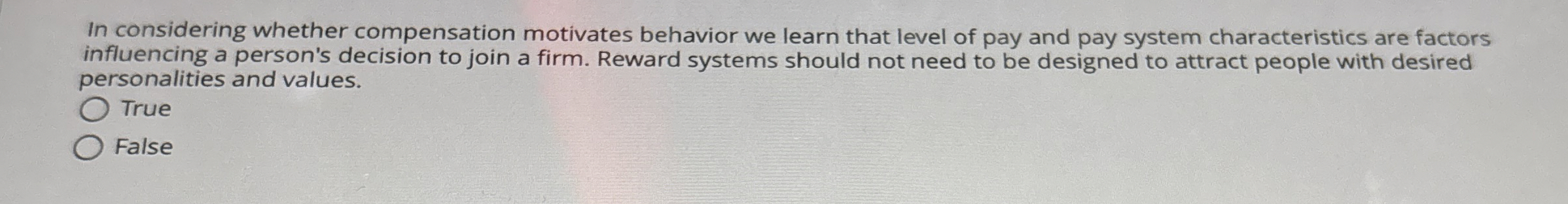 In considering whether compensation motivates behavior we learn that level of