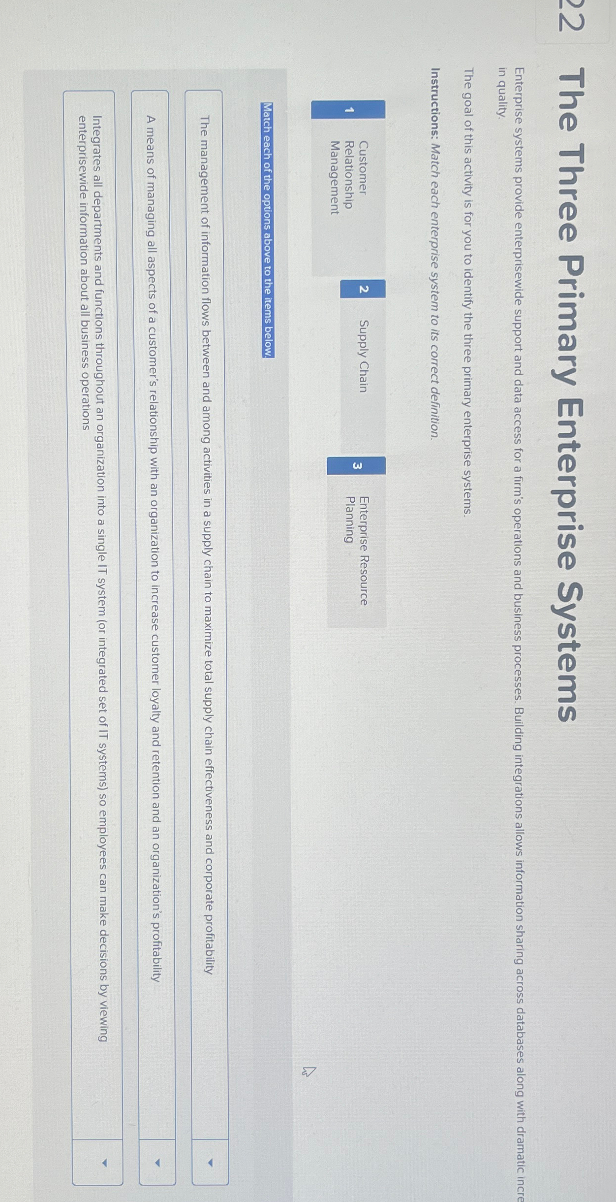  22 The Three Primary Enterprise Systems in quality. The goal of