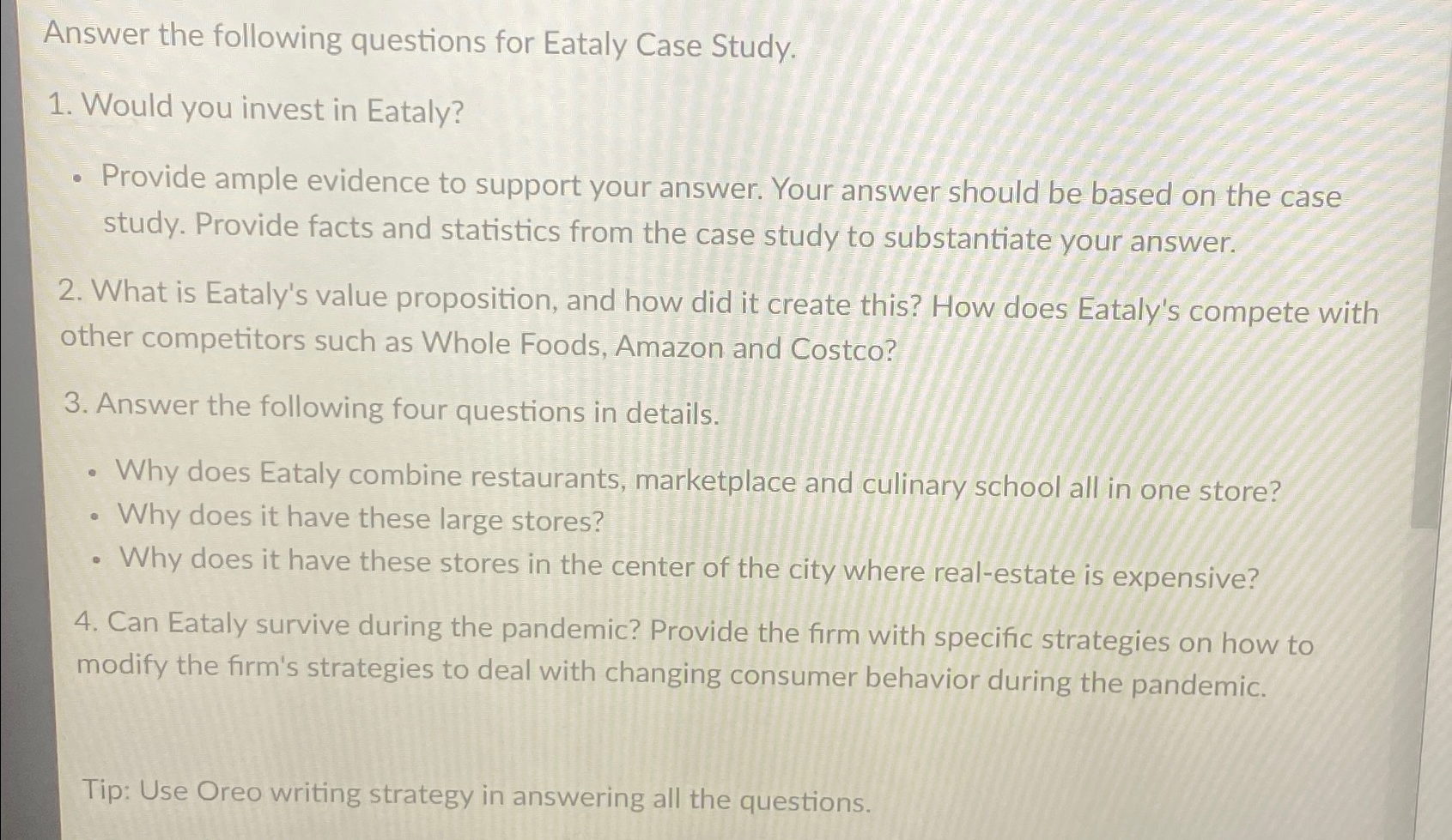  Answer the following questions for Eataly Case Study. Would you invest
